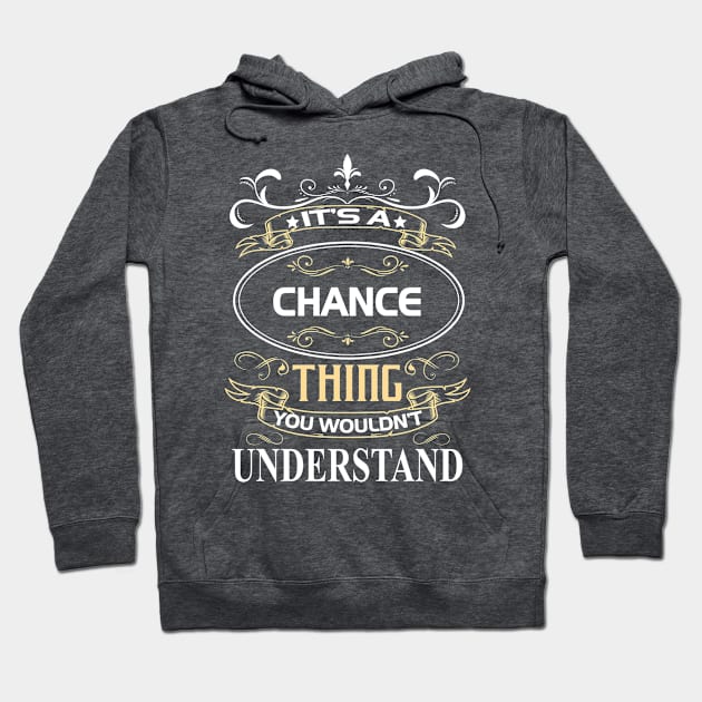 Chance Name Shirt It's A Chance Thing You Wouldn't Understand Hoodie by Sparkle Ontani